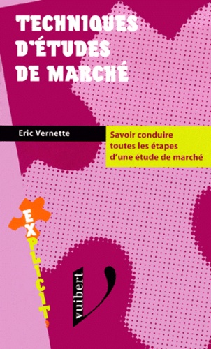 Techniques D'études De Marché. Savoir Conduire Toutes Les Étapes D'une Étude De Marché