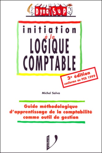 Initiation À La Logique Comptable - 3ème Édition