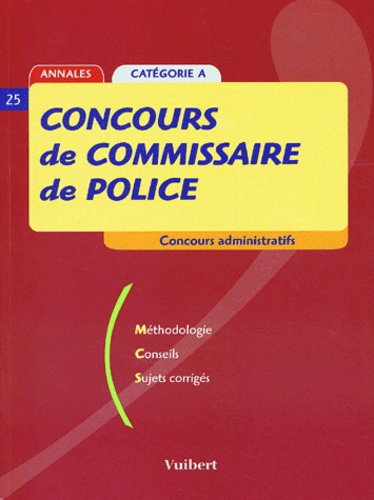 Concours De Commissaire De Police - Annales Concours Administratifs Catégorie A