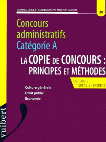 Concours Administratifs Categorie A La Copie De Concours : Principes Et Methodes - Concours Interne Et Externe
