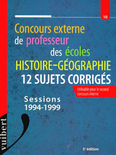 Concours Externe De Professeur Des Ecoles - Histoire-Géographie, 12 Sujets Corrigés, 3ème Édition