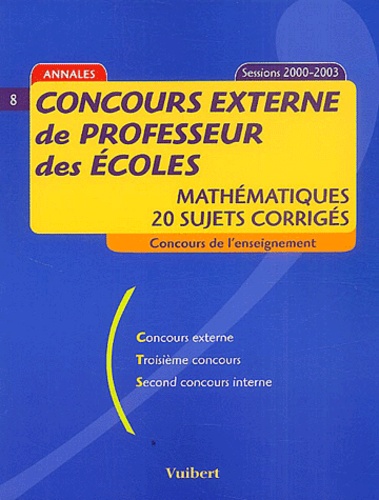 Mathématiques Concours Externe De Professeur Des Écoles - 20 Sujets Corrigés, Annales 2000-2003