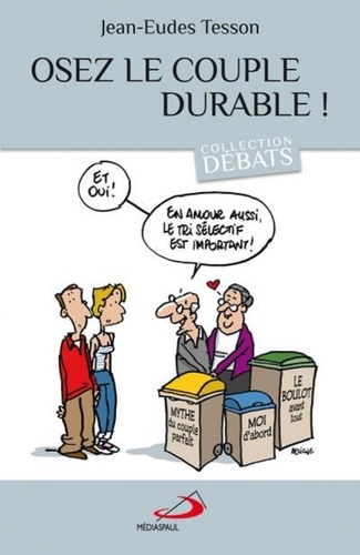 Osez Le Couple Durable ! - Traverser Les Nuvelles Fragilités Conjugales