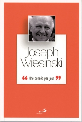 Joseph Wresinski - Une Pensée Par Jour
