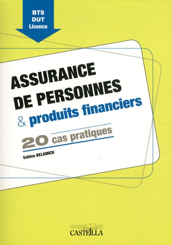Assurance De Personnes & Produits Financiers - 20 Cas Pratiques