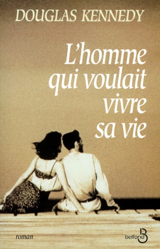 L'homme Qui Voulait Vivre Sa Vie