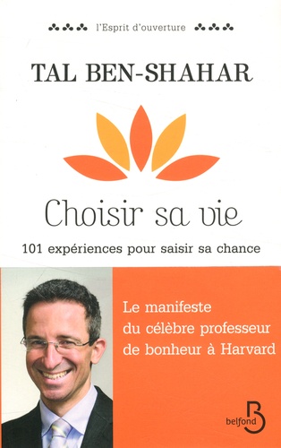 Choisir Sa Vie - 101 Expériences Pour Saisir Sa Chance