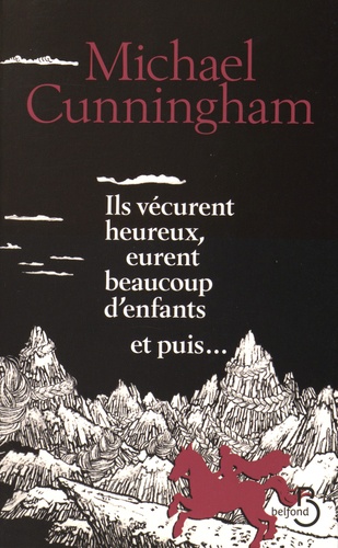 Ils Vécurent Heureux, Eurent Beaucoup D'enfants Et Puis