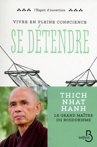 Vivre En Pleine Conscience : Se Détendre