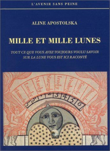 Mille Et Mille Lunes - Tout Ce Que Vous Avez Voulu Savoir Sur La Lune Vous Est Ici Raconté