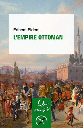 L'empire Ottoman - Que Sais-Je 2e édition