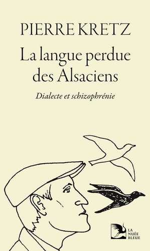 La Langue Perdue Des Alsaciens - Dialecte Et Schizophrénie