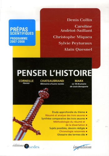 Penser L'histoire - Horace De Pierre Corneille - Mémoires D'outre-Tombe (Livres Ix-Xii) De François-René De Chateaubriand - Le 18-Brumaire De Louis Bonaparte De Karl Marx