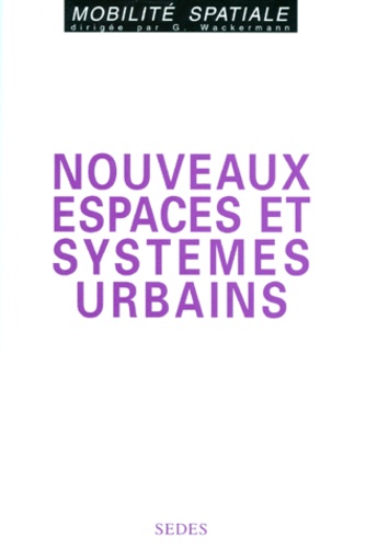 Nouveaux Espaces Et Systèmes Urbains - Livre Jubilaire En Hommage Au Prof - Bernard Dézert