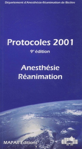 Protocoles D'anesthésie-Réanimation - Edition 2001