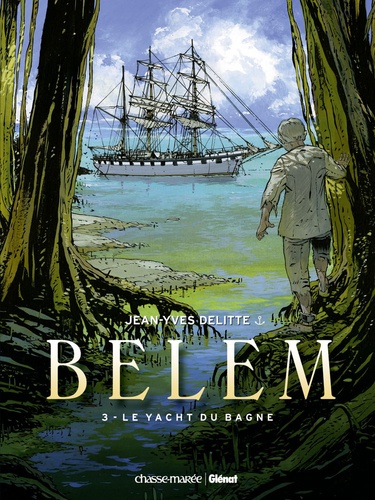 Belem - Tome 3 - Le Yacht Du Bagne