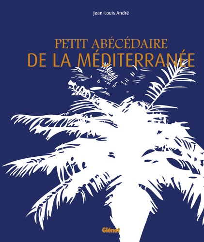 Petit Abécédaire De Méditerranée