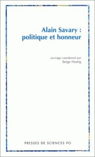 Alain Savary : Politique Et Honneur