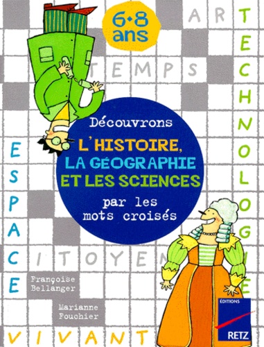 Découvrons L'histoire, La Géographie Et Les Sciences Par Les Mots Croisés
