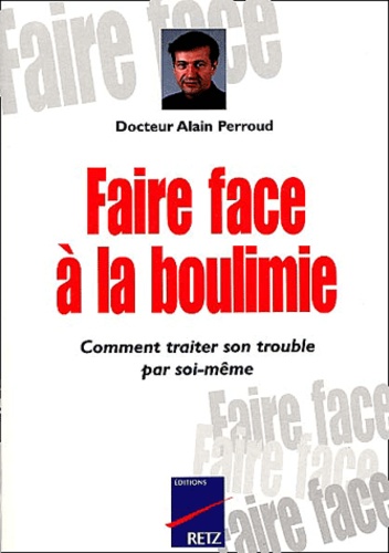Faire Face À La Boulimie - Comment Traiter Son Trouble Par Soi-Même