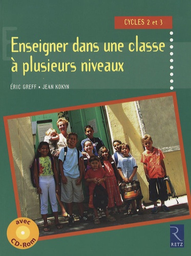 Enseigner Dans Une Classe À Plusieurs Niveaux - Cycles 2 Et 3 (1 Cd-Rom)