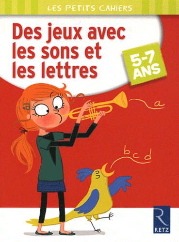 Des Jeux Avec Les Sons Et Les Lettres - 5-7 Ans