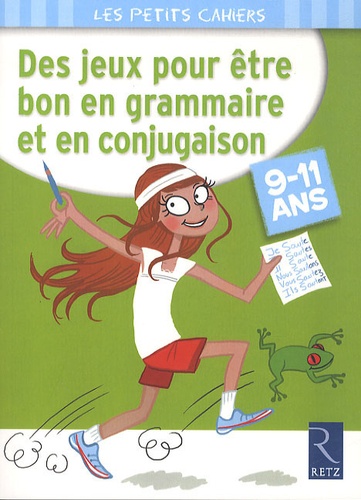 Des Jeux Pour Être Bon En Grammaire Et En Conjugaison - 9-11 Ans