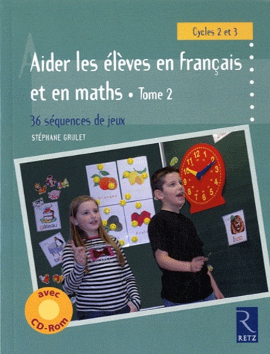 Aider Les Enfants En Français Et Maths - 36 Séquences De Jeux, Tome 2 (1cédérom)