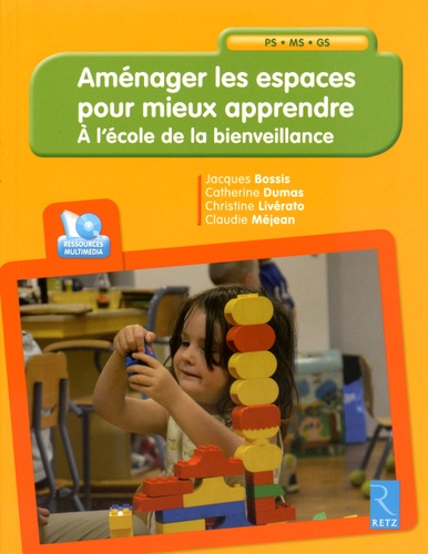 Aménager Les Espaces Pour Mieux Apprendre - A L'école De La Bienveillance (1 Cd-Rom)