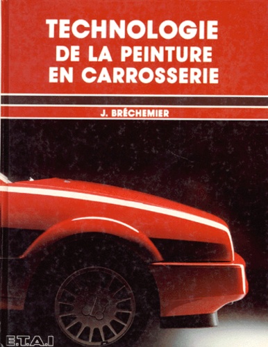 TECHNOLOGIE DE LA PEINTURE EN CARROSSERIE - E.T.A.I.