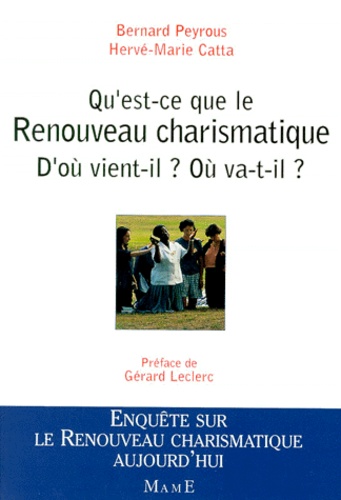 Qu'est-Ce Que Le Renouveau Charismatique ? D'où Vient-Il ? Où Va-T-Il ?