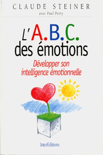 L'abc Des Emotions - Développer Son Intelligence Émotionnelle
