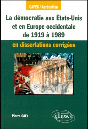 Occasion La Démocratie Aux Etats-Unis Et En Europe Occidentale De 1919 À 1989 En Dissertations Corrigées