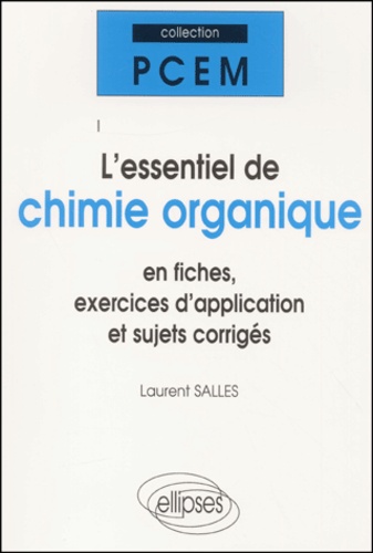 L'essentiel De Chimie Organique En Fiches, Exercices D'application Et Sujets Corrigés