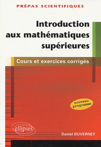 Introduction Aux Mathématiques Supérieures - Cours Et Exercices Corrigés