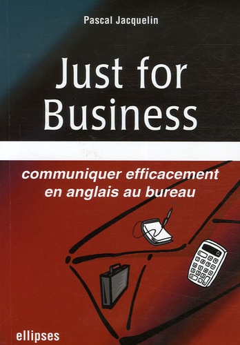 Just For Business - Communiquer Efficacement En Anglais Au Bureau