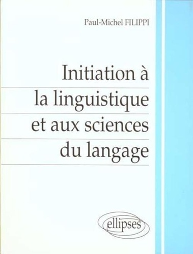 Initiation A La Linguistique Et Aux Sciences Du Langage