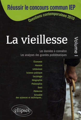 Réussir Le Concours D'entrée Des Iep - La Vieillesse Volume 1