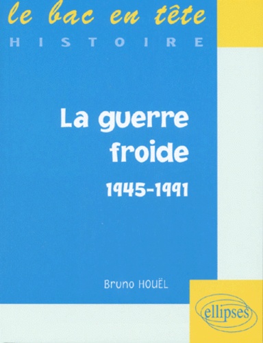 La Guerre Froide - 1945-1991