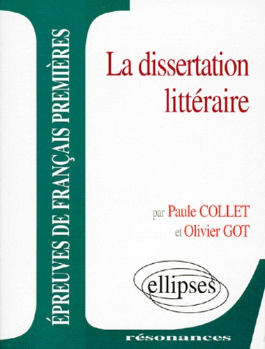 La Dissertation Litteraire - Epreuves Anticipées De Français, Troisième Sujet, Programme 1997-1998