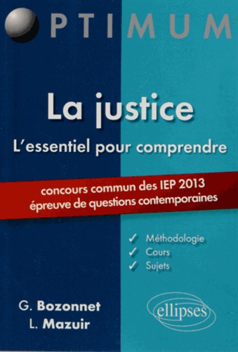 La Justice L'essentiel Pour Comprendre - Concours Commun Des Iep 2013 (Épreuve De Questions Contemporaines)