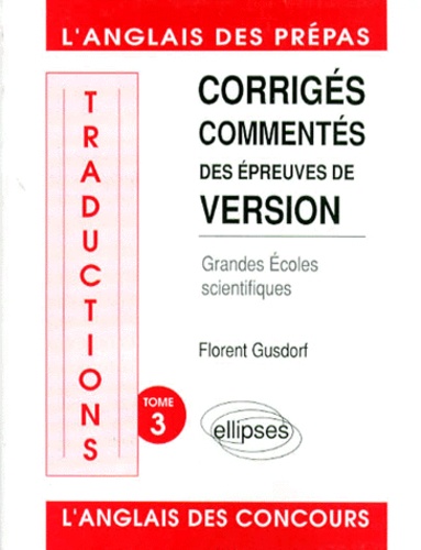 Traductions Tome 3 - Corrigés Commentés Des Épreuves De Version, Grandes Écoles Scientifiques, 1984-1992