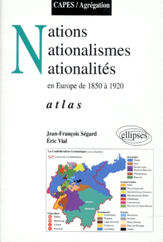 Nations, Nationalismes, Nationalites En Europe De 1850 A 1920 - Atlas