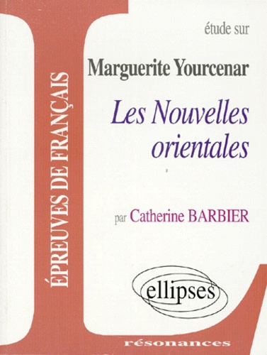 Etude Sur Les Nouvelles Orientales, Marguerite Yourcenar