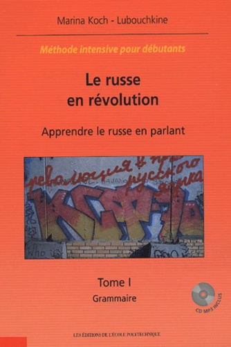 Le Russe En Révolution En 2 Volumes - Apprendre Le Russe En Parlant Tome 1, Grammaire - Tome 2, Textes, Exercices, Corrigés (1 Cd Audio)