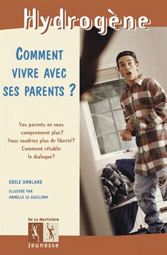 Comment Vivre Avec Ses Parents ?