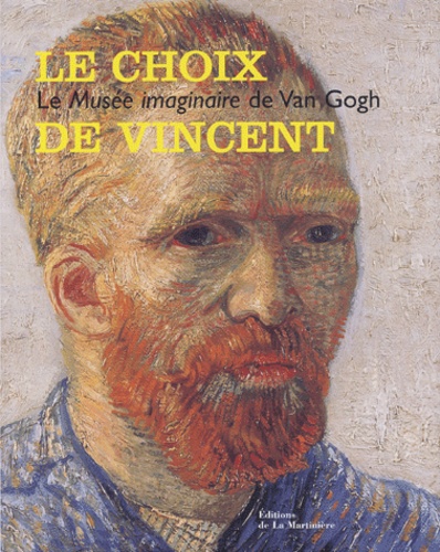 Le Choix De Vincent - Le Musée Imaginaire De Van Gogh