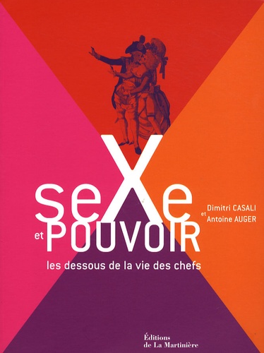 Sexe Et Pouvoir - Les Dessous De La Vie Des Chefs