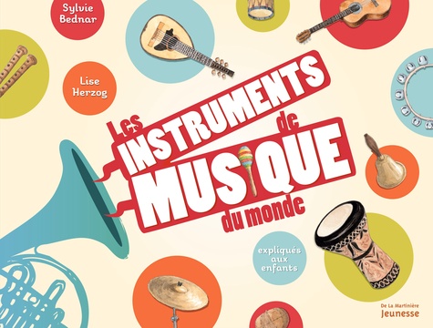 Les Instruments De Musique Du Monde - Expliqués Aux Enfants