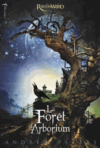 Ravenwood Tome 1 - La Forêt D'arborium